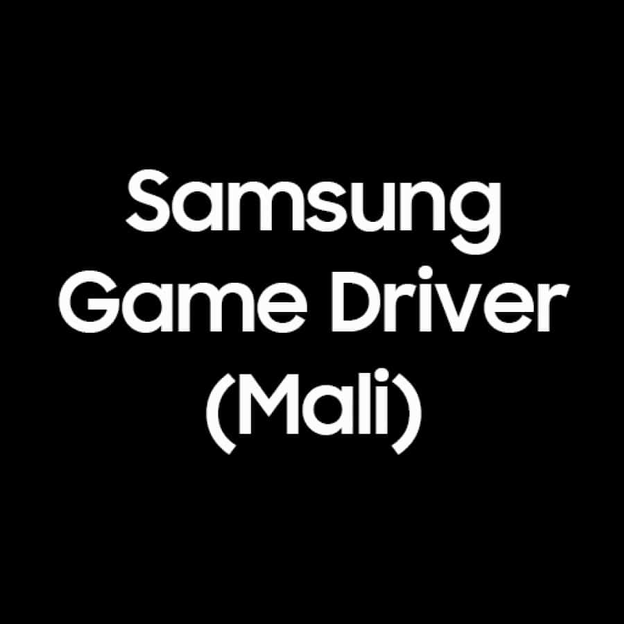 Samsung Game Driver mali